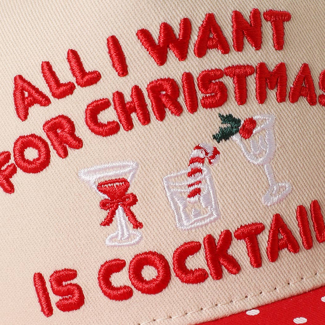All I Want for Christmas Is Cocktails Embroidered Hat