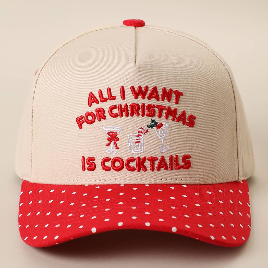 All I Want for Christmas Is Cocktails Embroidered Hat