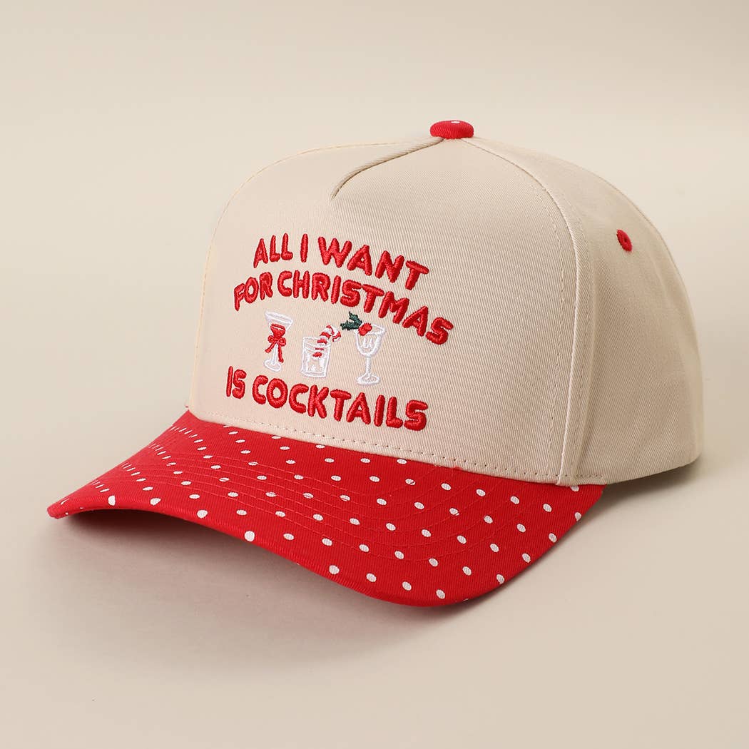 All I Want for Christmas Is Cocktails Embroidered Hat