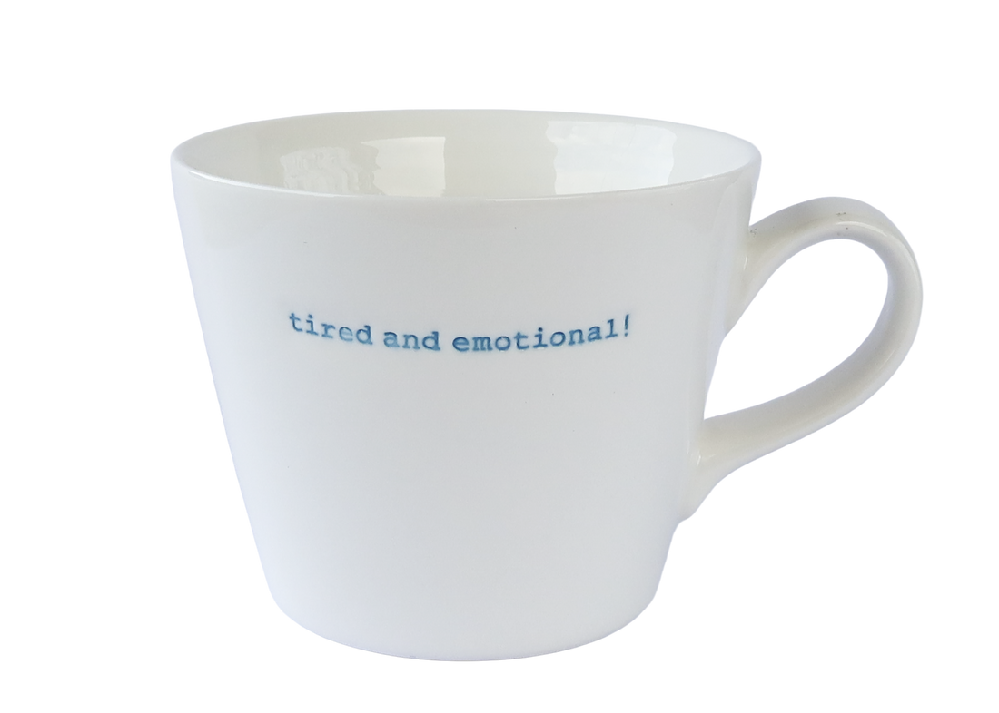 KBJ Word Bucket Mug - Tired and Emotional! (Hand Embossed)
