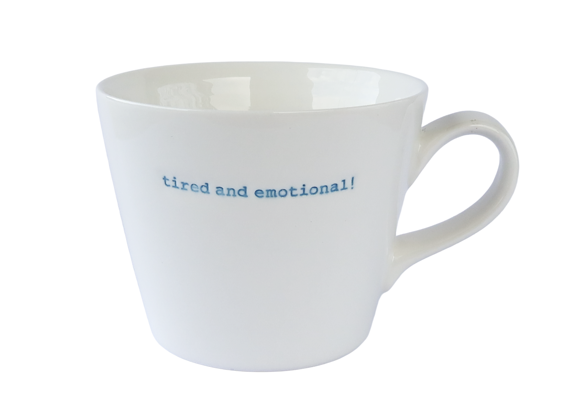 KBJ Word Bucket Mug - Tired and Emotional! (Hand Embossed)